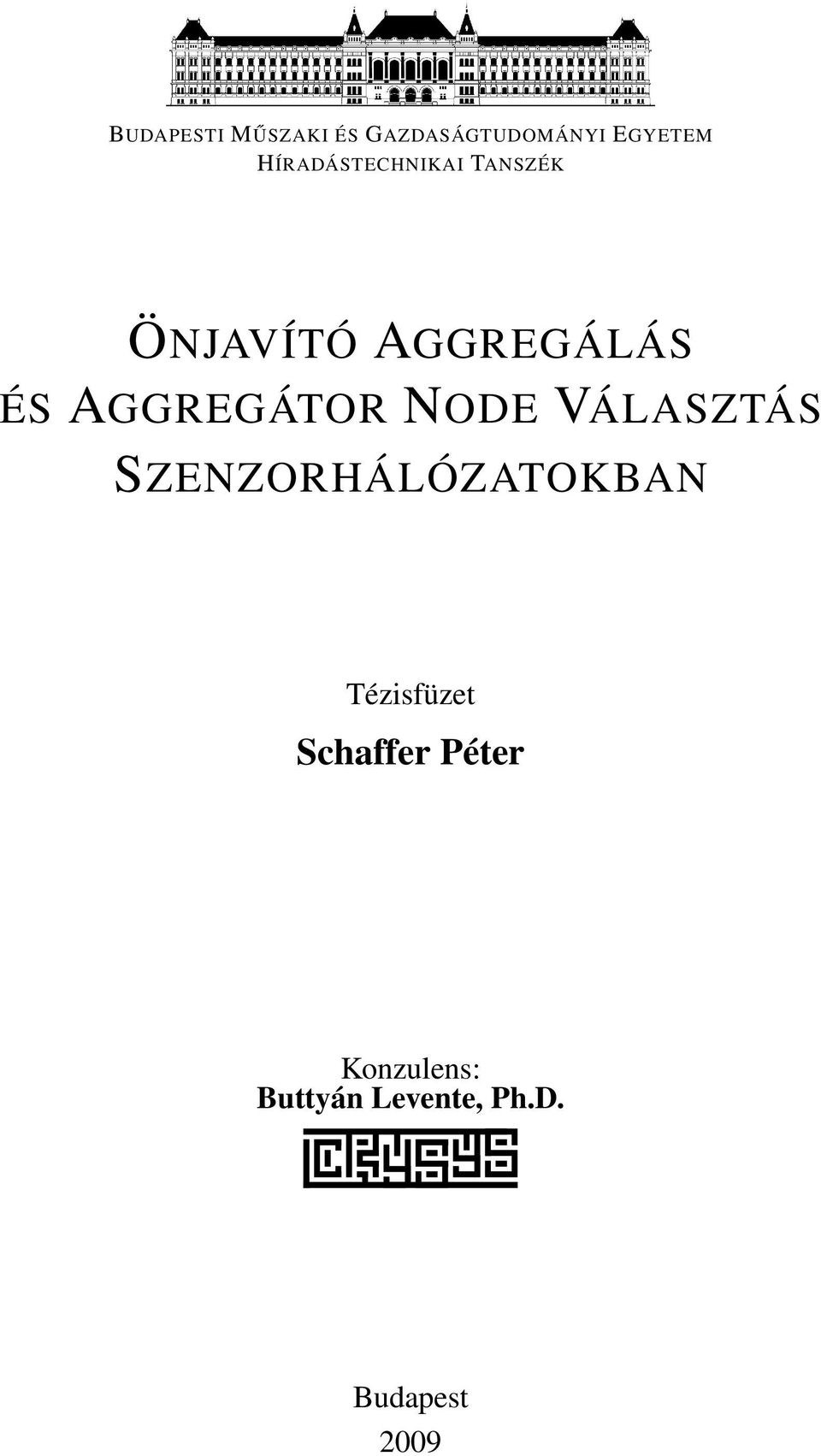 AGGREGÁTOR NODE VÁLASZTÁS SZENZORHÁLÓZATOKBAN