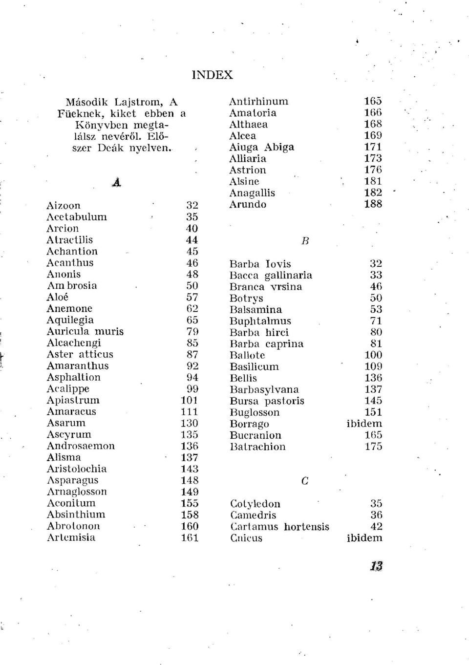 Am brosia 50 Branca vrsina 46 Aloé 57 Botrys 50 Anemone 62 Balsamina 53 Aquilegia 65 Buphtalmus 71 Auricula muris Alcachengi 7!