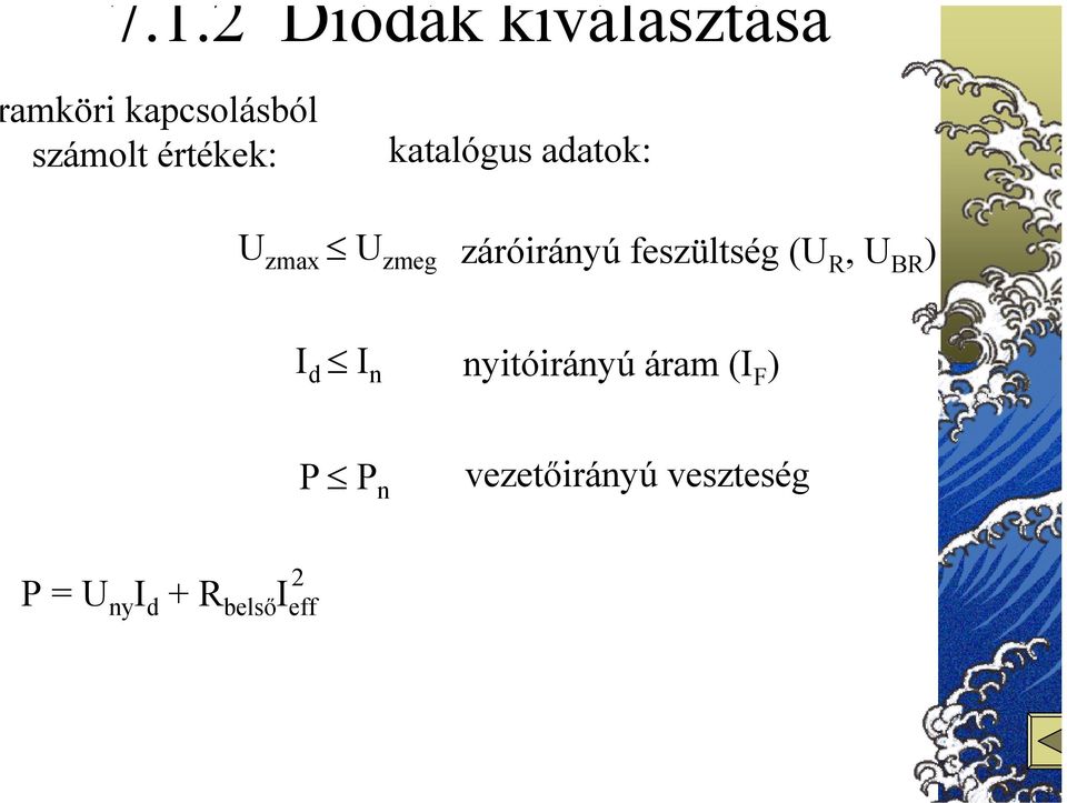 záróirányú fezültég (, B ) n nyitóirányú