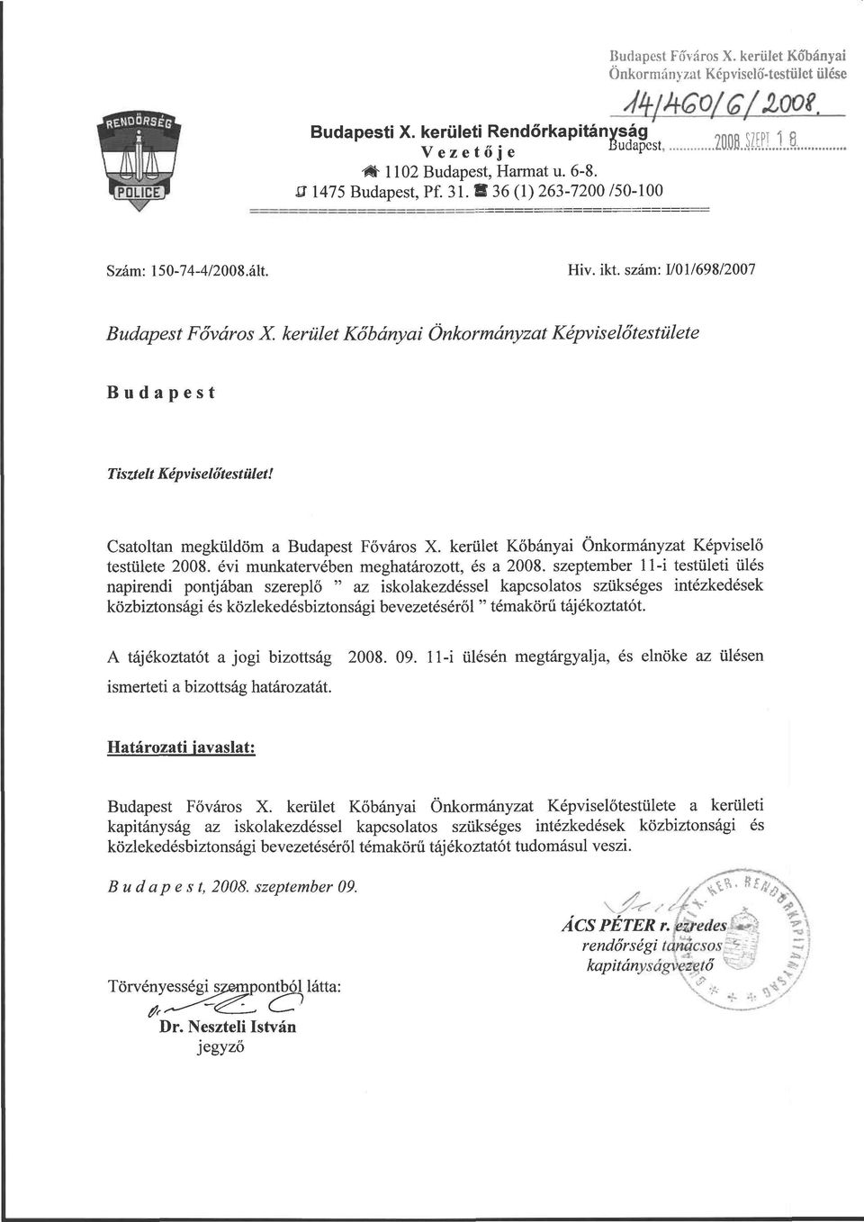 Csatoltan megküldöm a Budapest Főváros X. kerület Kőbányai Önkormányzat Képviselő testülete 2008. évi munkatervében meghatározott, és a 2008.