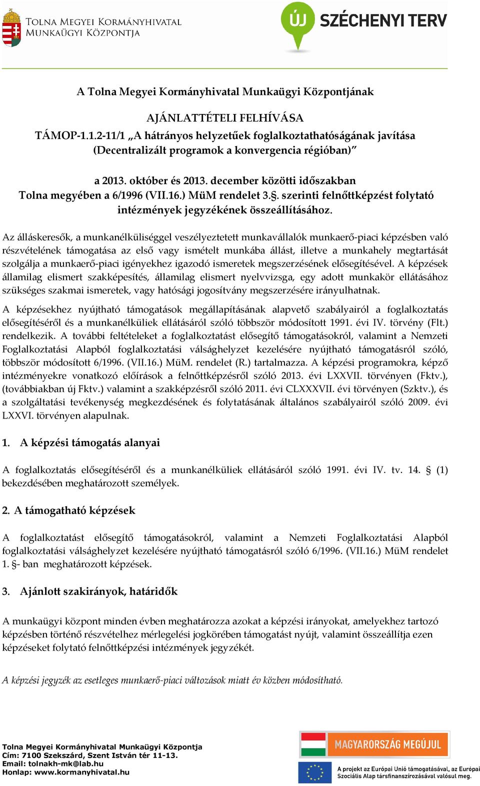 16.) MüM rendelet 3.. szerinti felnőttképzést folytató intézmények jegyzékének összeállításához.