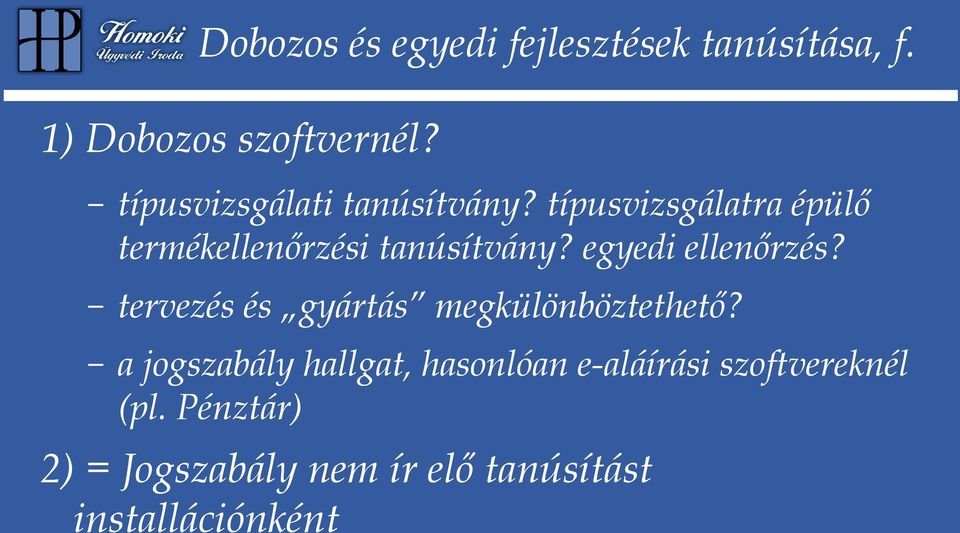 egyedi ellenőrzés? tervezés és gyártás megkülönböztethető?