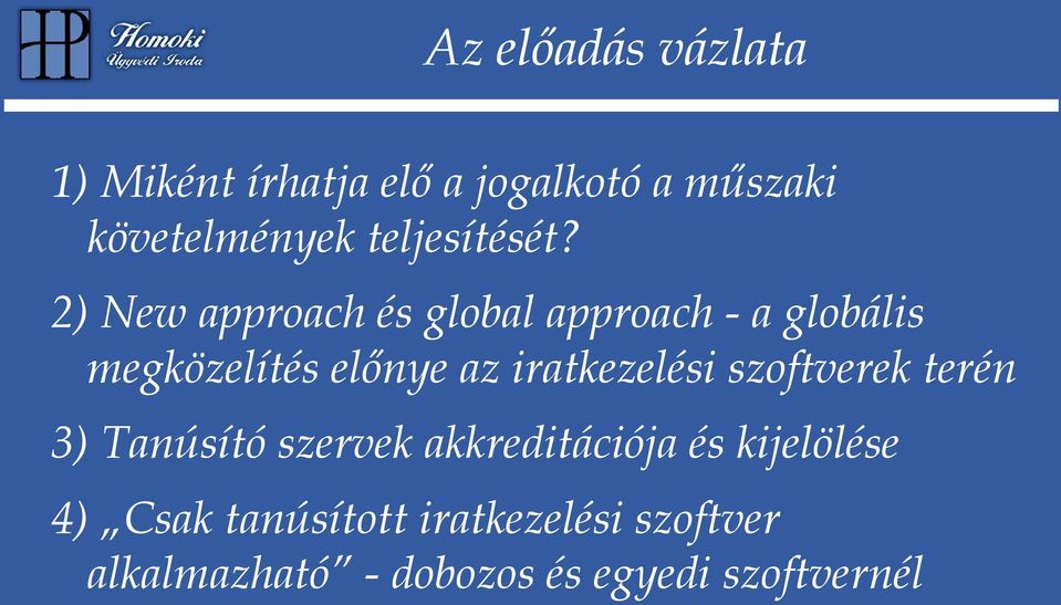 2) New approach és global approach - a globális megközelítés előnye az