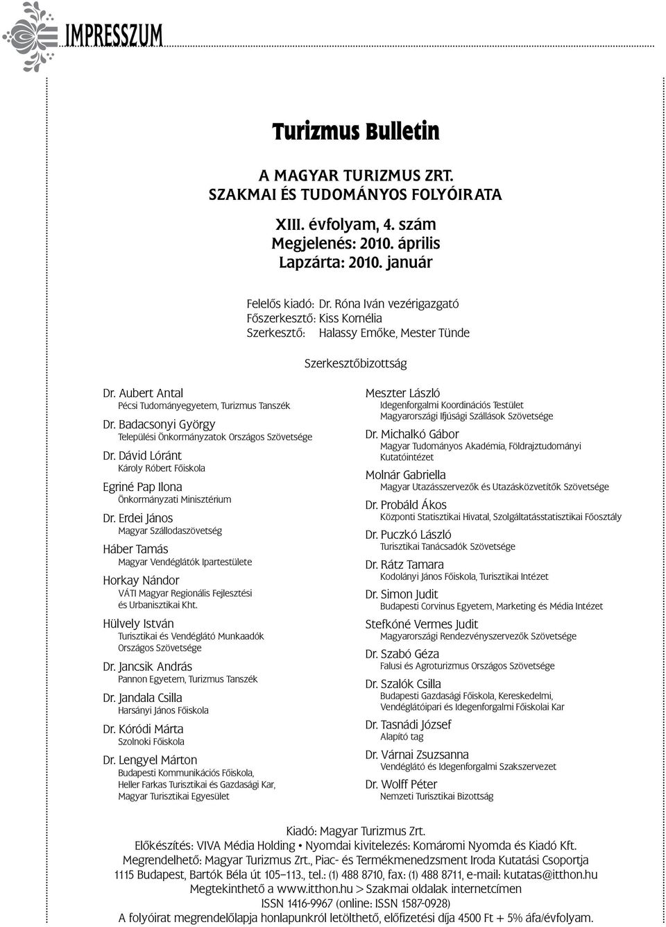 Badacsonyi György Települési Önkormányzatok Országos Szövetsége Dr. Dávid Lóránt Károly Róbert Főiskola Egriné Pap Ilona Önkormányzati Minisztérium Dr.