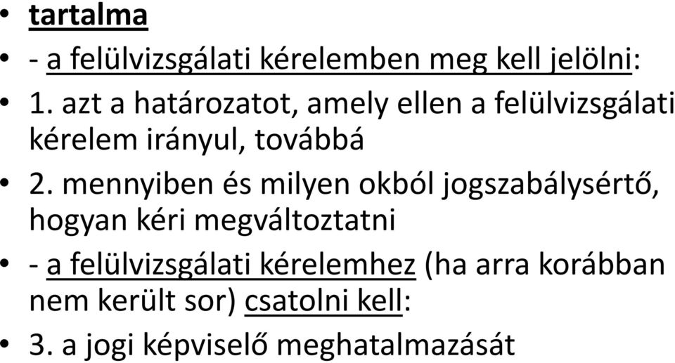 mennyibenésmilyenokbóljogszabálysértő, hogyan kéri megváltoztatni - a