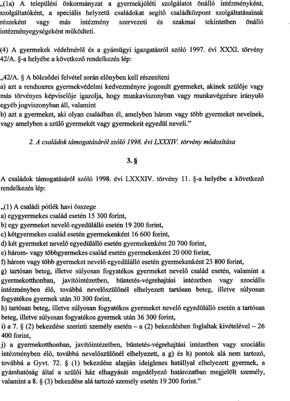 -a helyébe a következő rendelkezés lép : 42/A.