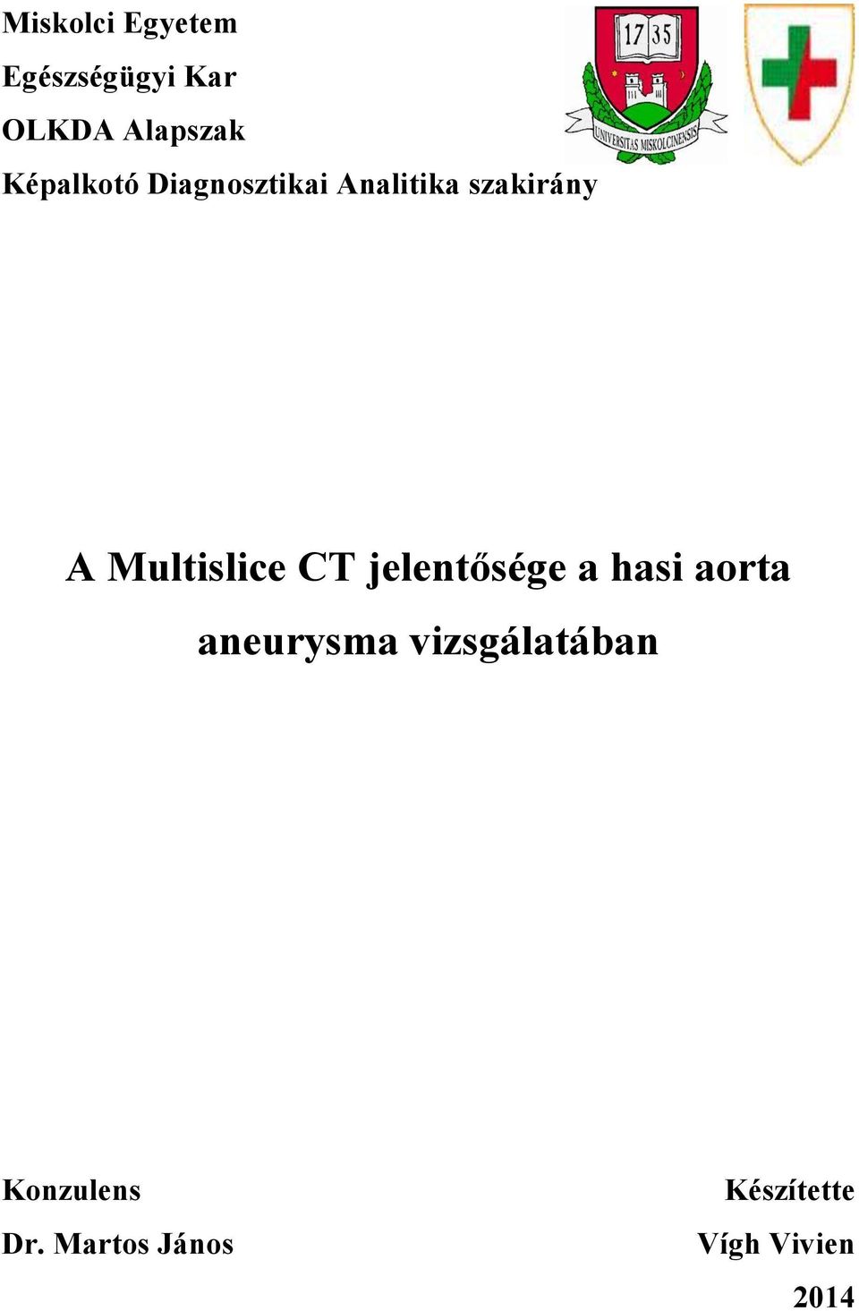 Multislice CT jelentősége a hasi aorta aneurysma