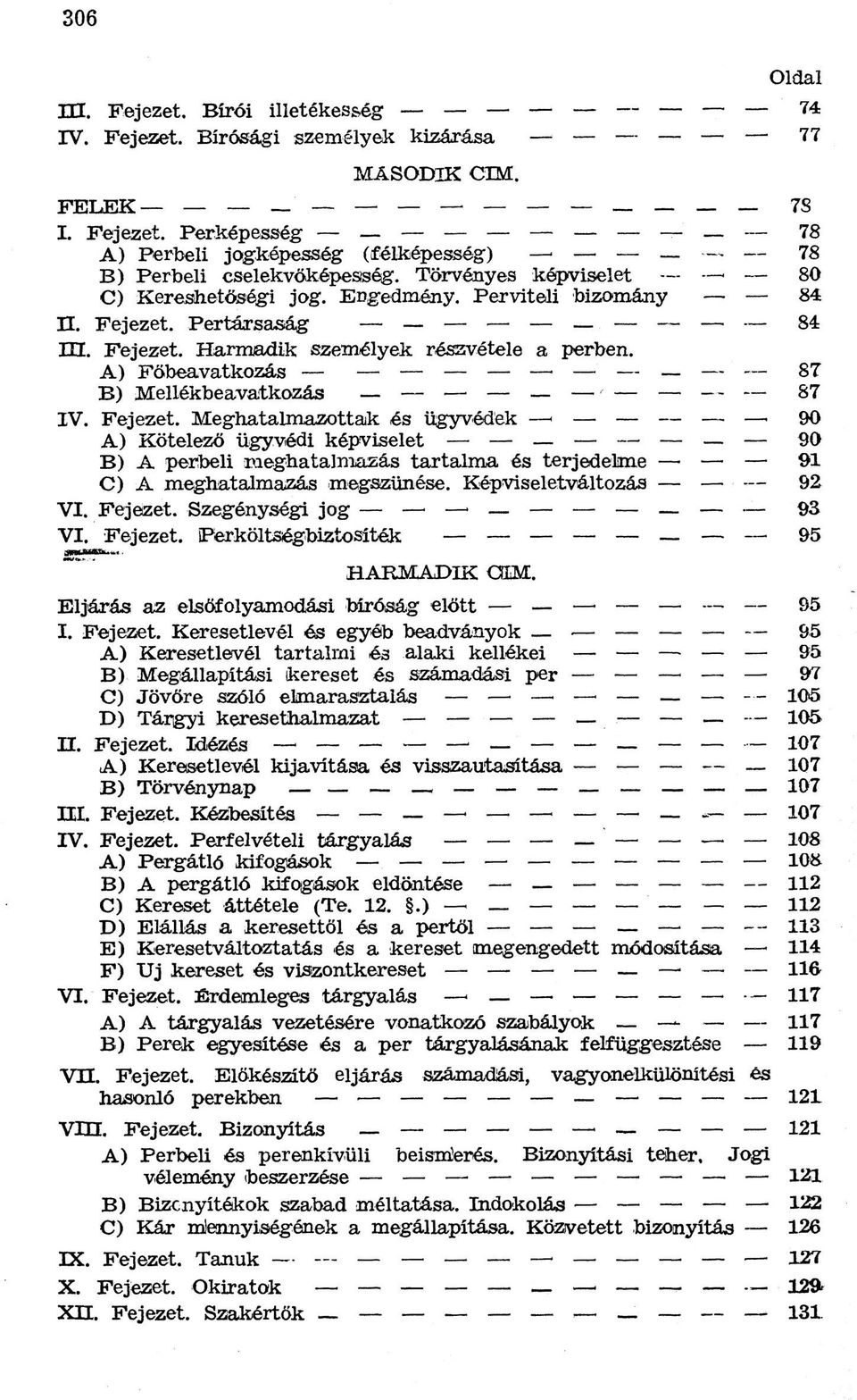 A) Főbeavatkozás 87 B) Mellékbeavatkozás - 87 IV. Fejezet.