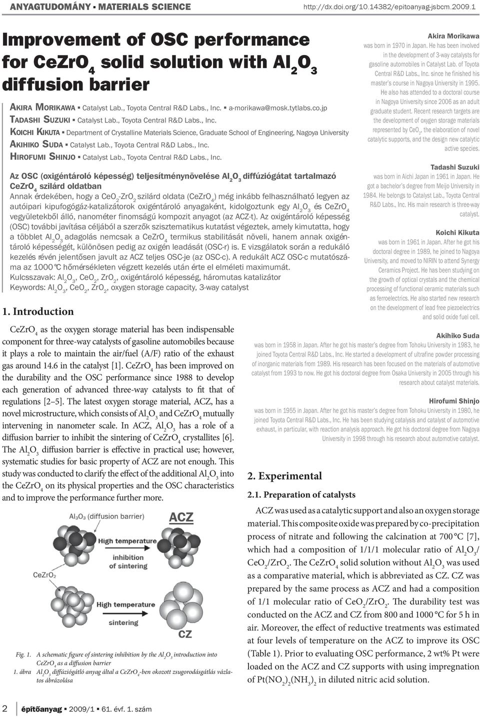 KOICHI KIKUTA Department of Crystalline Materials Science, Graduate School of Engineering, Nagoya University AKIHIKO SUDA Catalyst Lab., Toyota Central R&D Labs., Inc. HIROFUMI SHINJO Catalyst Lab.