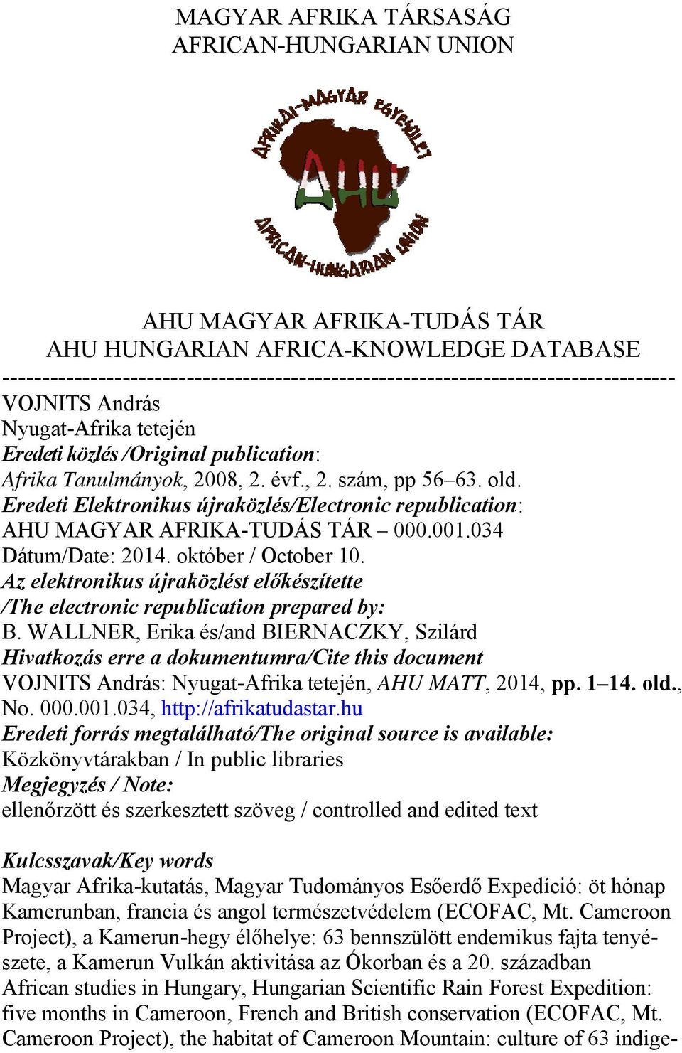 Eredeti Elektronikus újraközlés/electronic republication: AHU MAGYAR AFRIKA-TUDÁS TÁR 000.001.034 Dátum/Date: 2014. október / October 10.