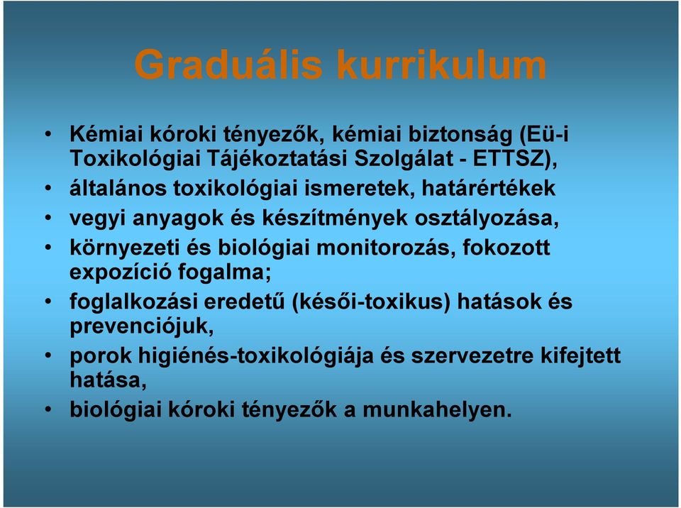 környezeti és biológiai monitorozás, fokozott expozíció fogalma; foglalkozási eredetű (késői-toxikus)