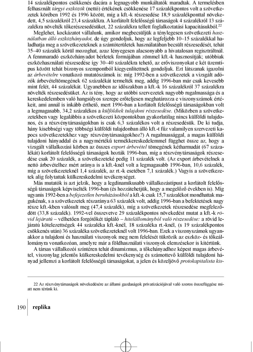 -k részesedése 18,9 százalékponttal növekedett, 4,5 százalékról 23,4 százalékra.