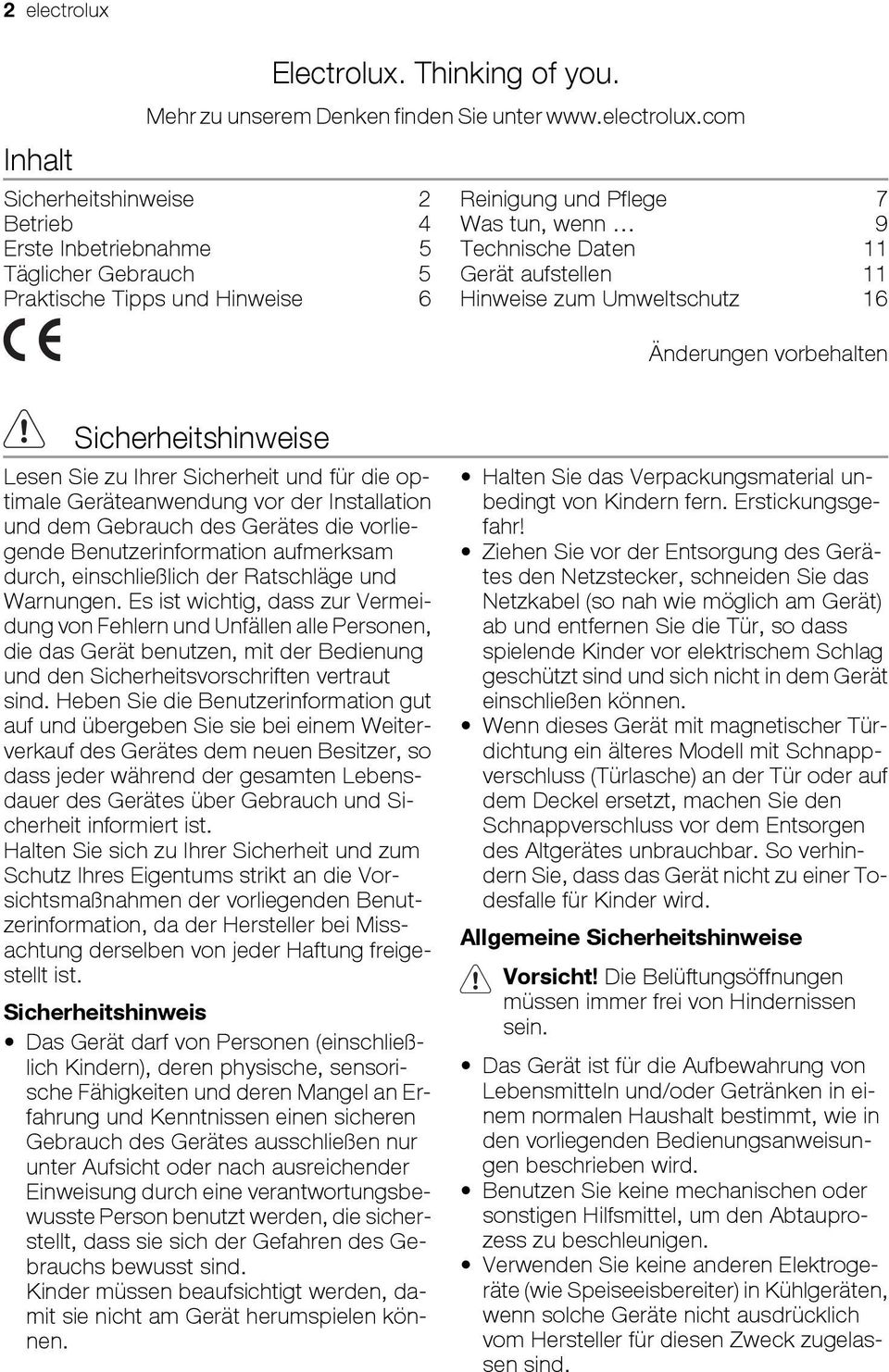 com Sicherheitshinweise 2 Betrieb 4 Erste Inbetriebnahme 5 Täglicher Gebrauch 5 Praktische Tipps und Hinweise 6 Reinigung und Pflege 7 Was tun, wenn 9 Technische Daten 11 Gerät aufstellen 11 Hinweise