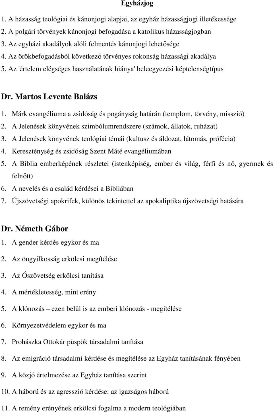 Az 'értelem elégséges használatának hiánya' beleegyezési képtelenségtípus Dr. Martos Levente Balázs 1. Márk evangéliuma a zsidóság és pogányság határán (templom, törvény, misszió) 2.