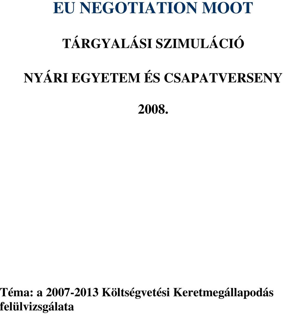 CSAPATVERSENY 2008.