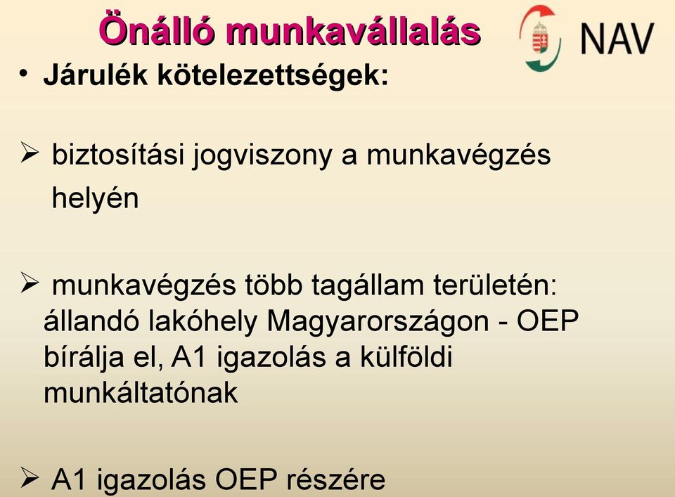 területén: állandó lakóhely Magyarországon - OEP bírálja