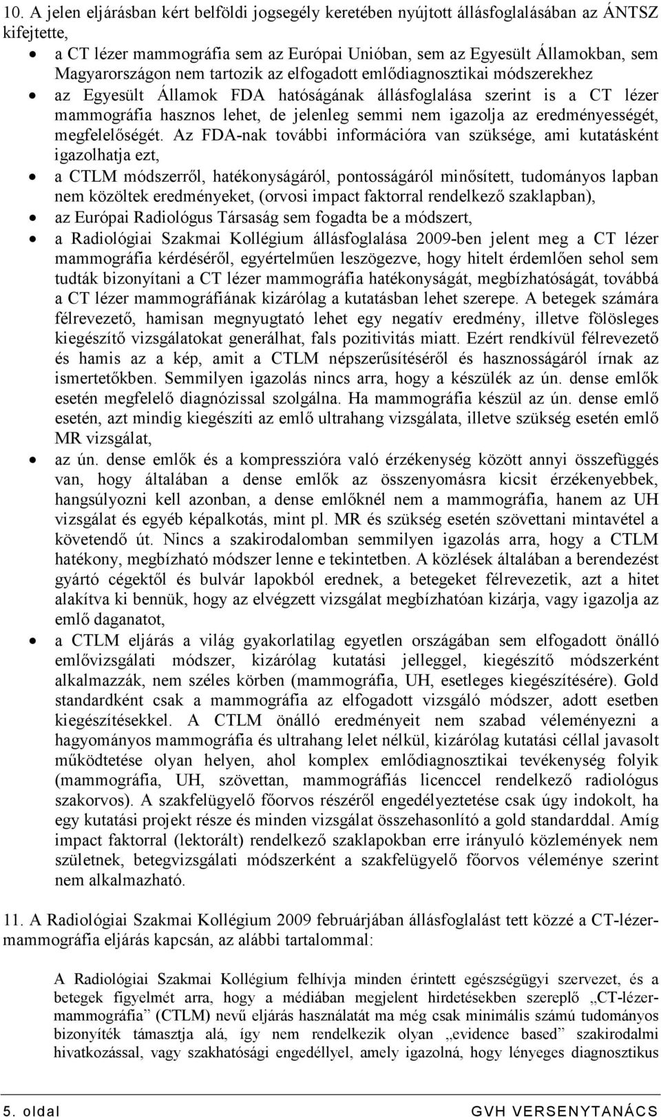 eredményességét, megfelelıségét.