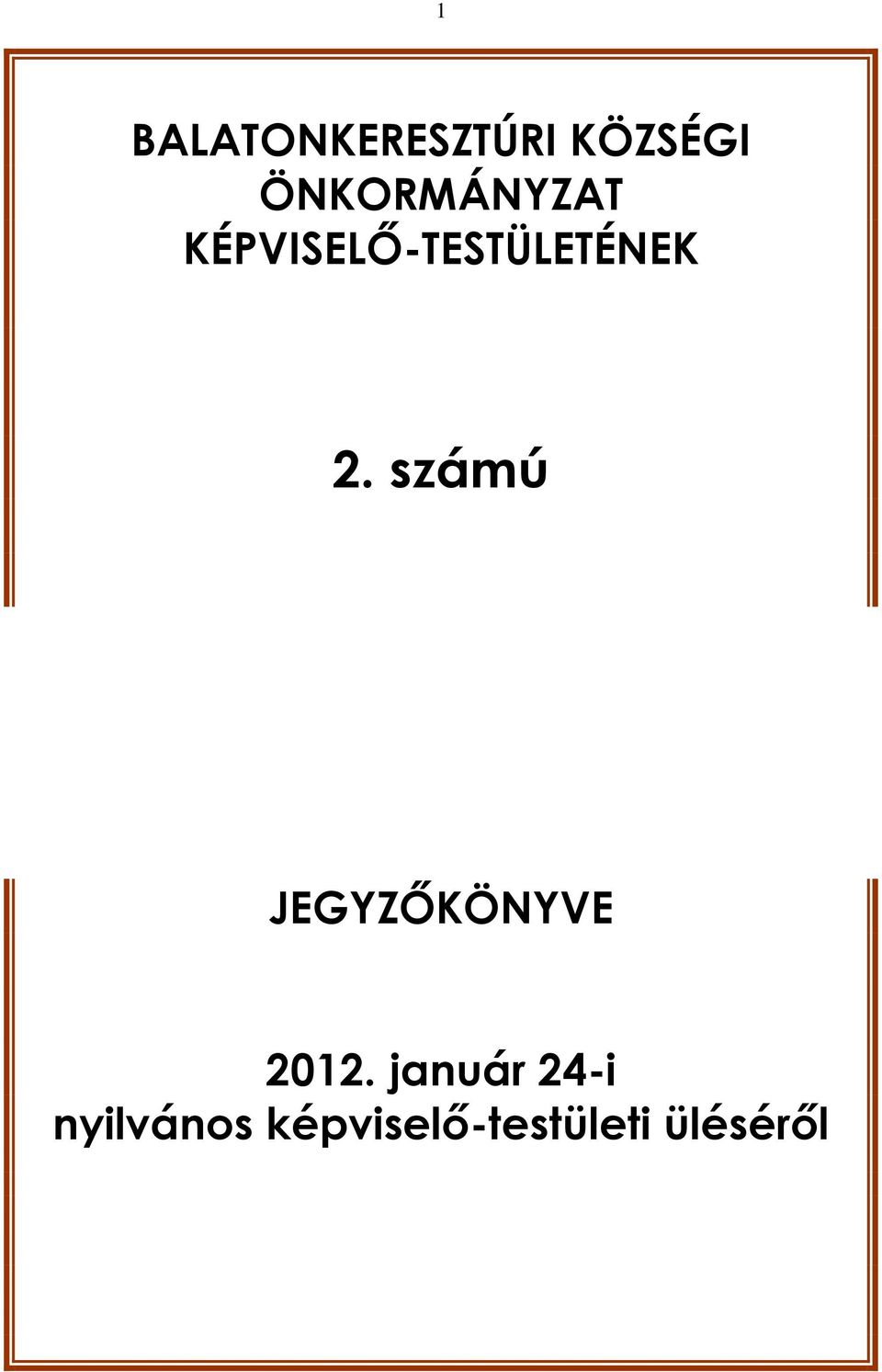 2. számú JEGYZİKÖNYVE 2012.