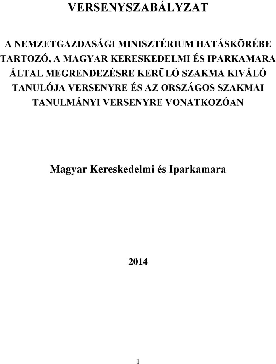 KERÜLŐ SZAKMA KIVÁLÓ TANULÓJA VERSENYRE ÉS AZ ORSZÁGOS SZAKMAI