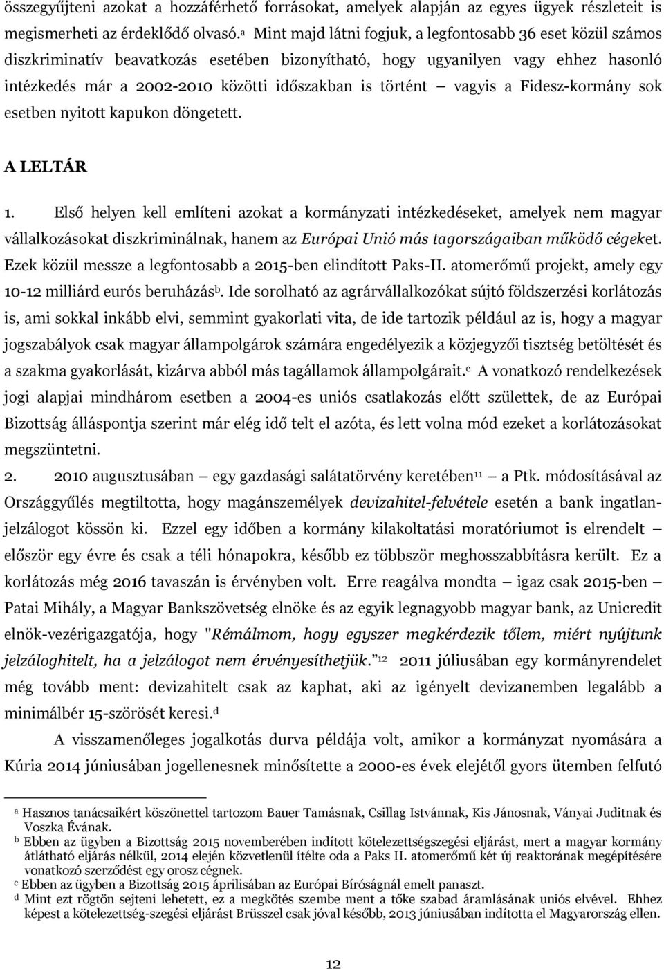 Fidesz-kormány sok esetben nyitott kpukon döngetett. A LELTÁR 1.