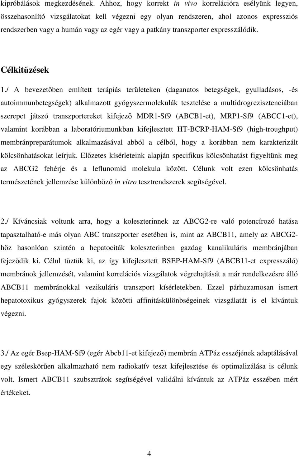 transzporter expresszálódik. Célkitűzések 1.