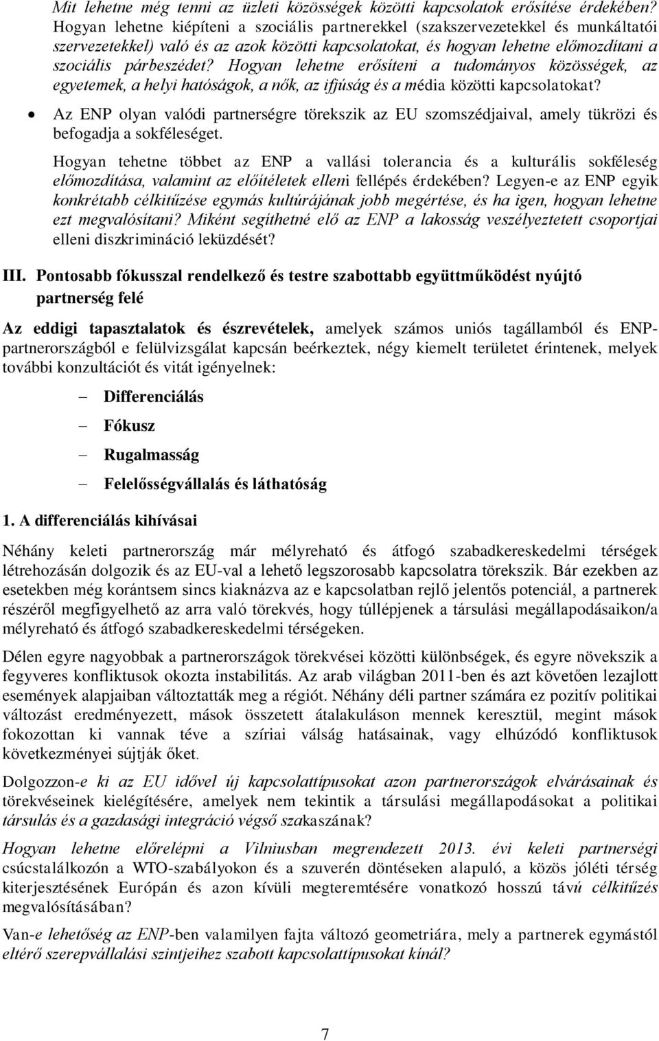 Hogyan lehetne erősíteni a tudományos közösségek, az egyetemek, a helyi hatóságok, a nők, az ifjúság és a média közötti kapcsolatokat?