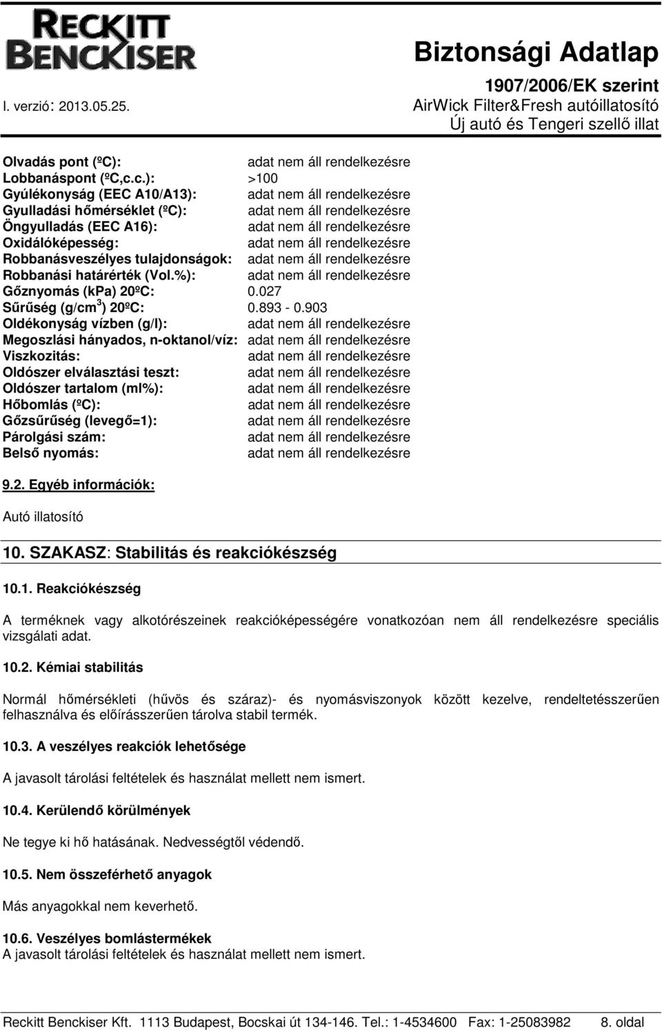 027 Sűrűség (g/cm 3 ) 20ºC: 0.893-0.