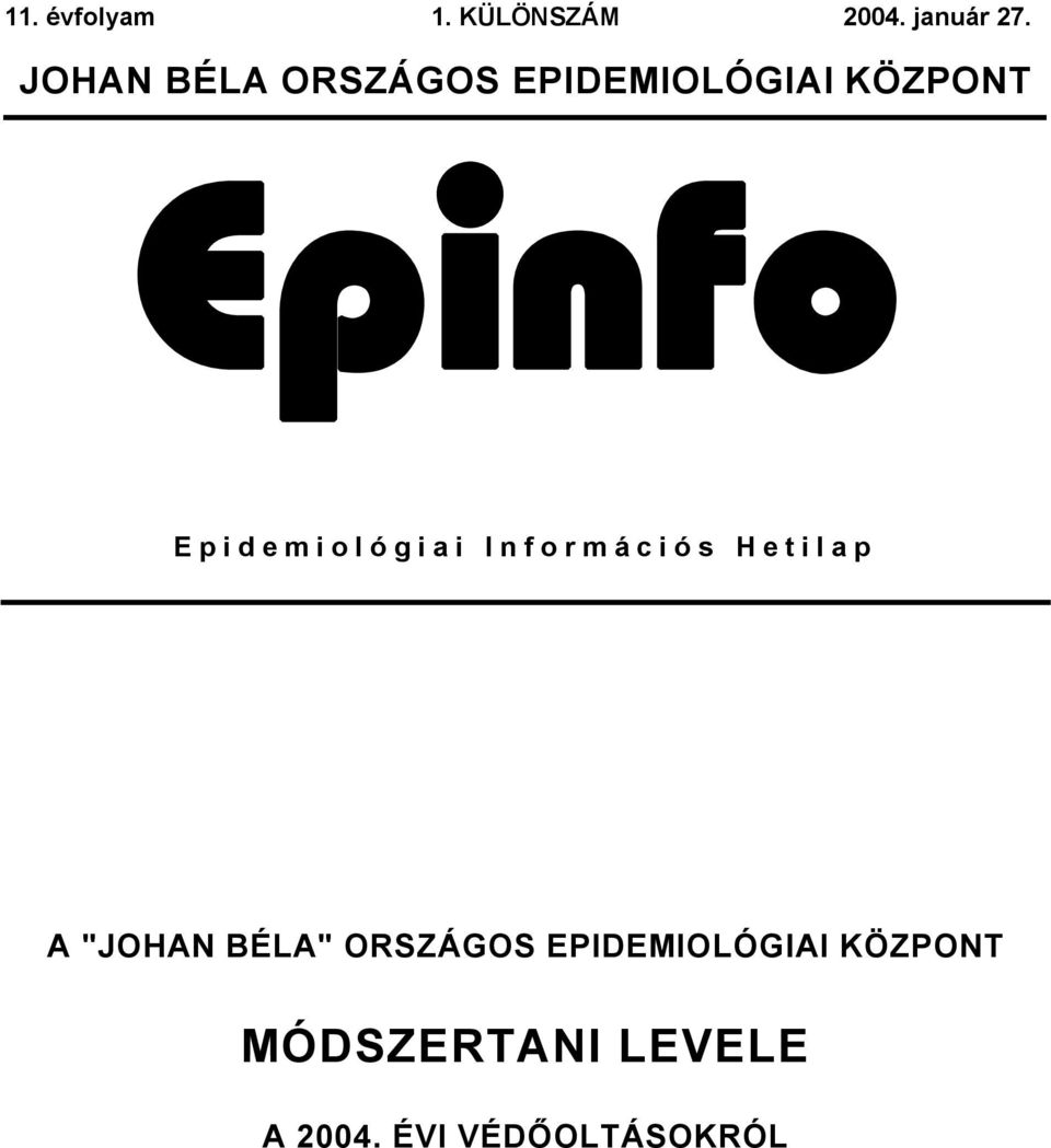 Epidemiológiai Információs Hetilap A "JOHAN BÉLA"