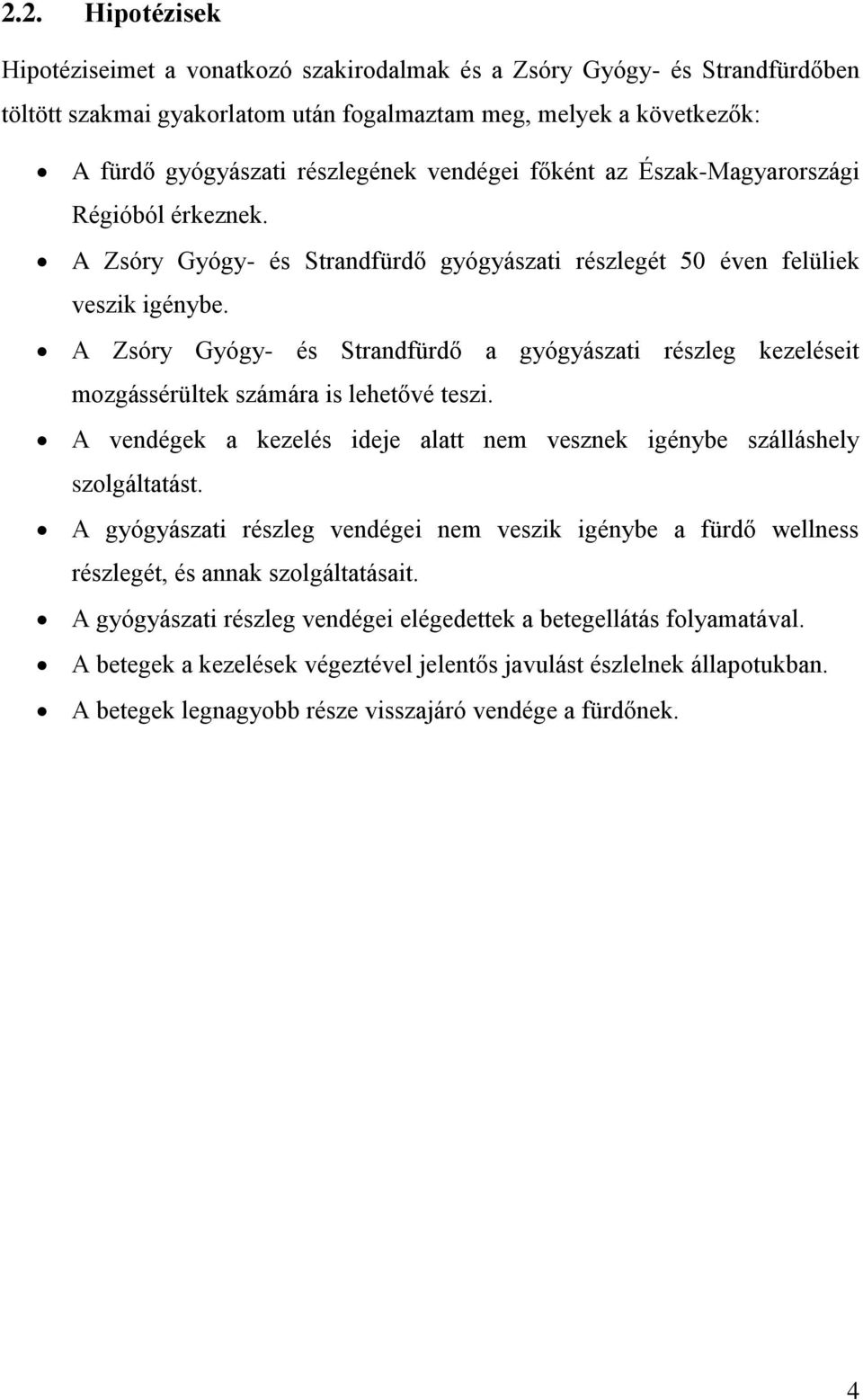 A Zsóry Gyógy- és Strandfürdő a gyógyászati részleg kezeléseit mozgássérültek számára is lehetővé teszi. A vendégek a kezelés ideje alatt nem vesznek igénybe szálláshely szolgáltatást.