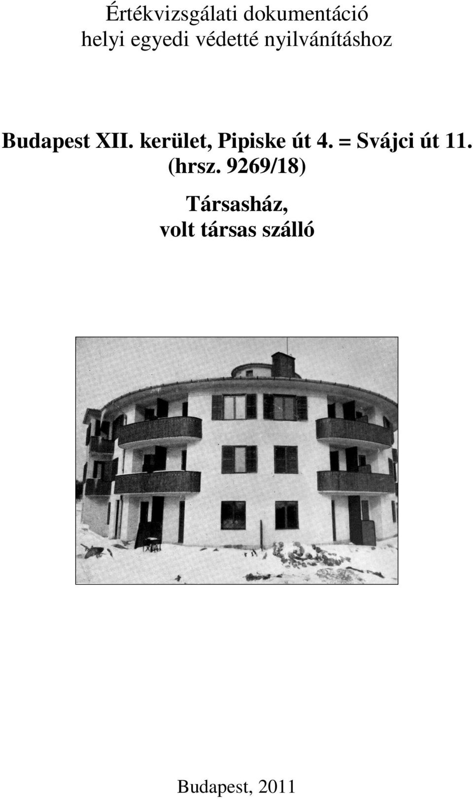 kerület, Pipiske út 4. = Svájci út 11. (hrsz.