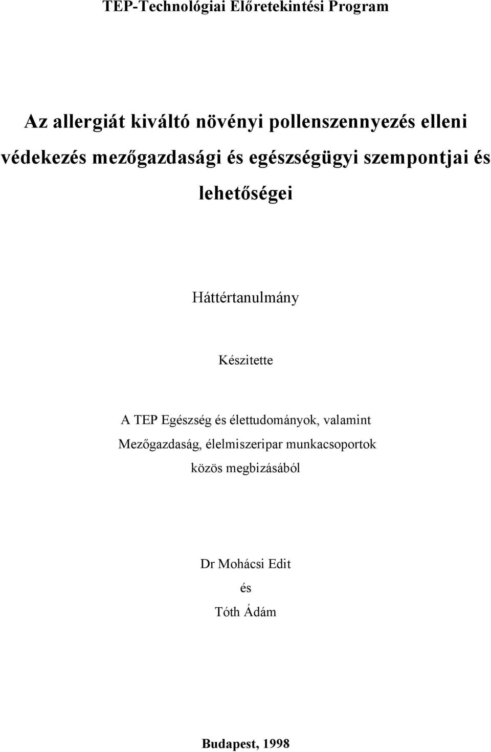 lehetőségei Háttértanulmány Készitette A TEP Egészség és élettudományok, valamint