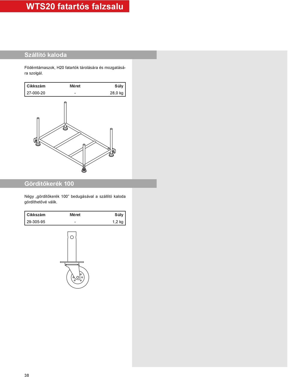 27-000-20-28,0 kg Gördítőkerék 100 Négy gördítőkerék 100