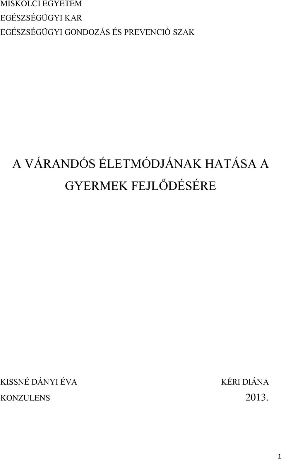 VÁRANDÓS ÉLETMÓDJÁNAK HATÁSA A GYERMEK