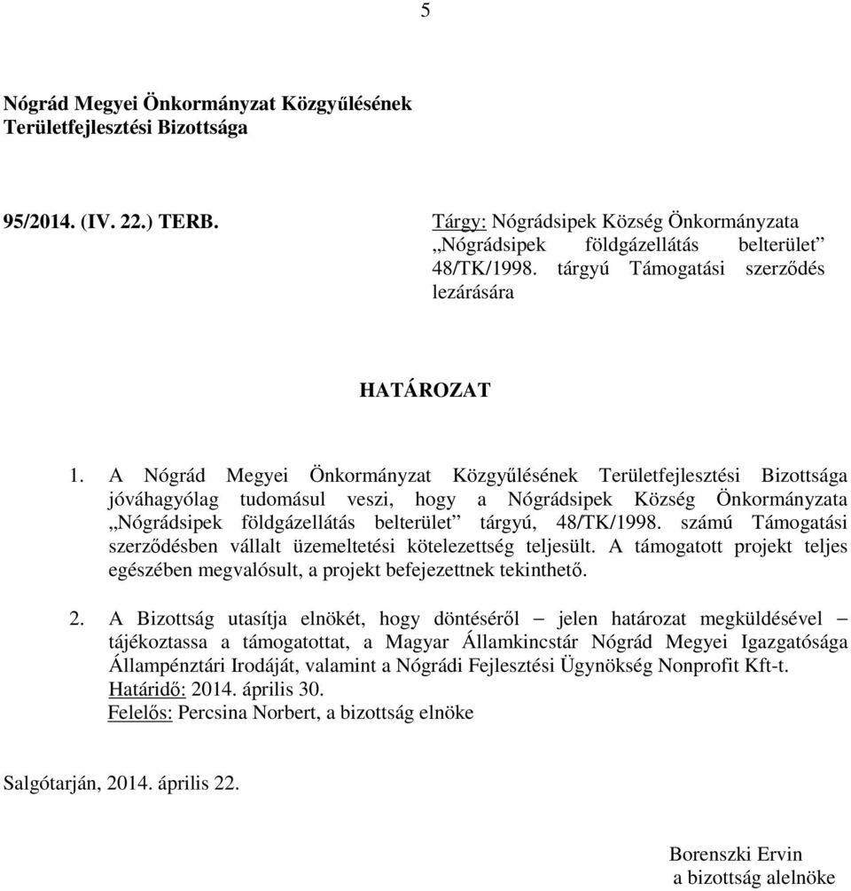 tárgyú Támogatási szerződés lezárására 1.