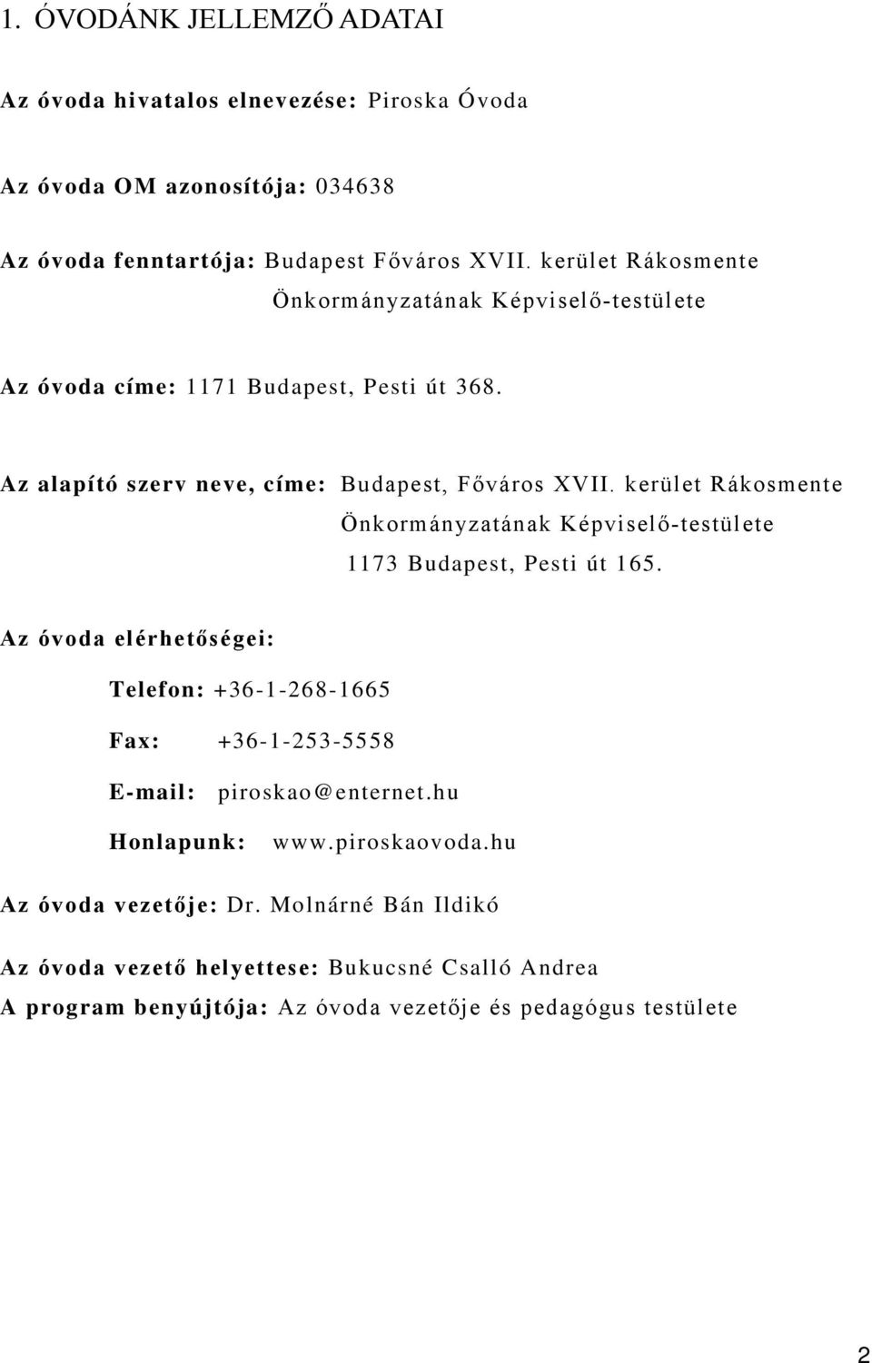 kerület Rákosmente Önkormányzatának Képviselő-testülete 1173 Budapest, Pesti út 165.