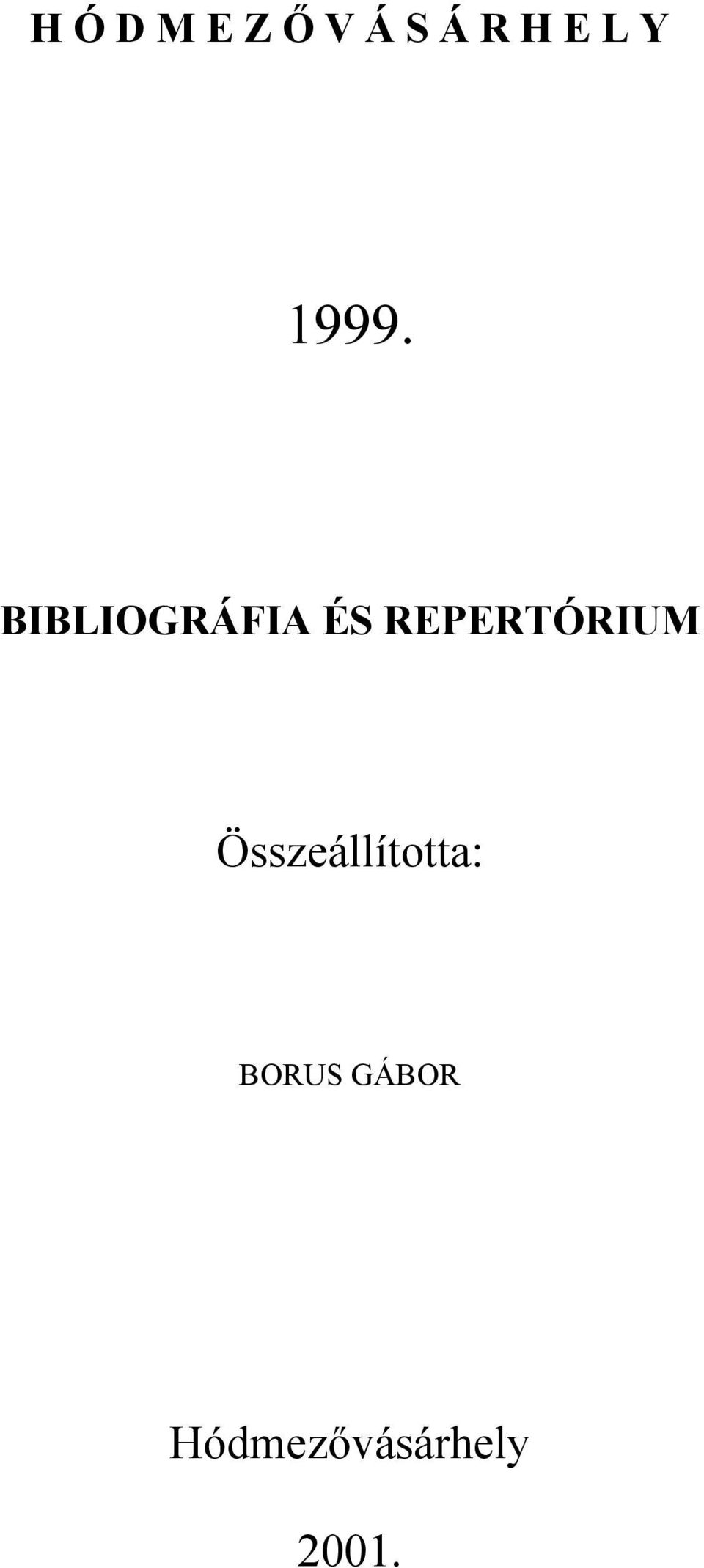 BIBLIOGRÁFIA ÉS REPERTÓRIUM