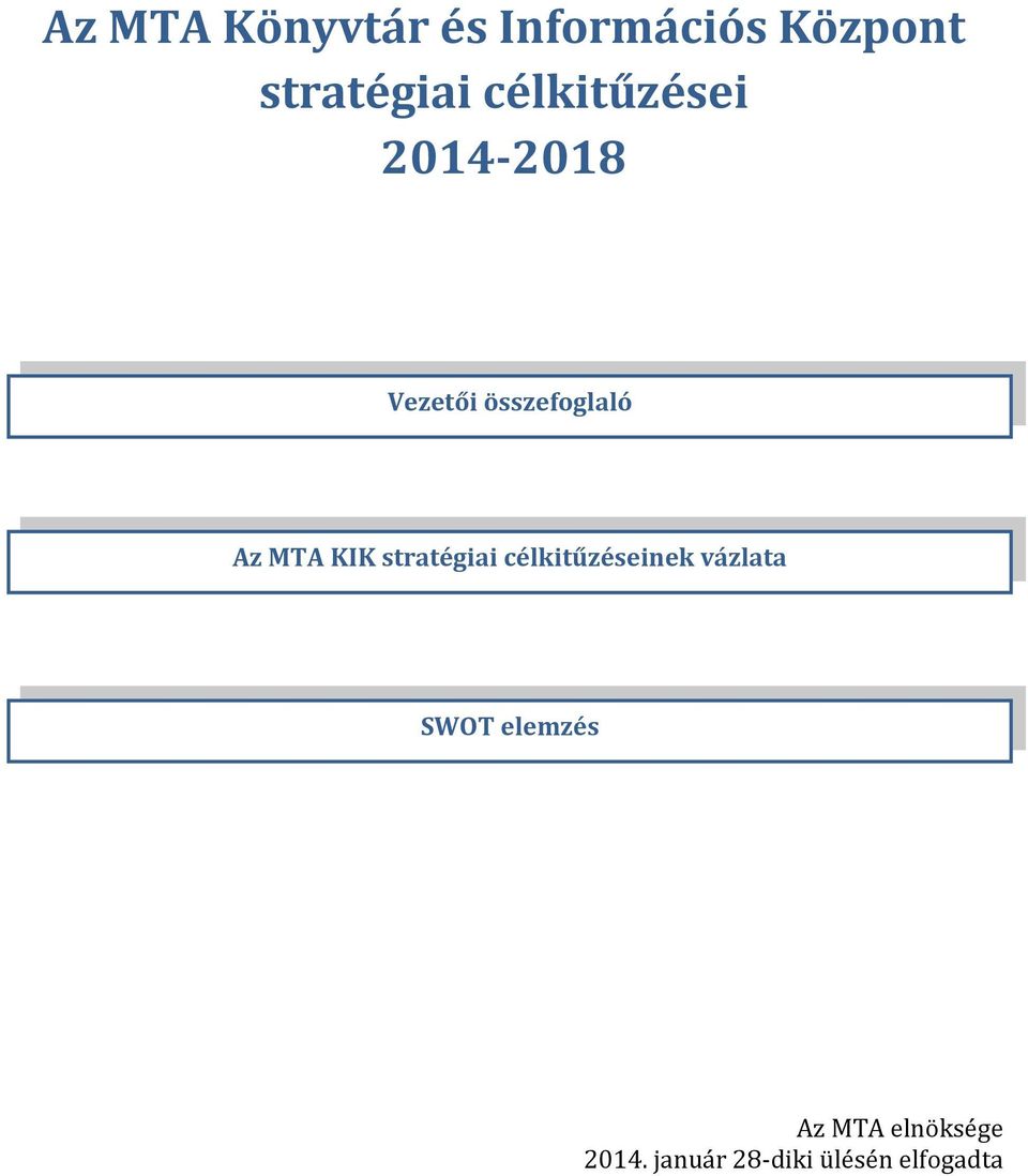 KIK stratégiai célkitűzéseinek vázlata SWOT elemzés