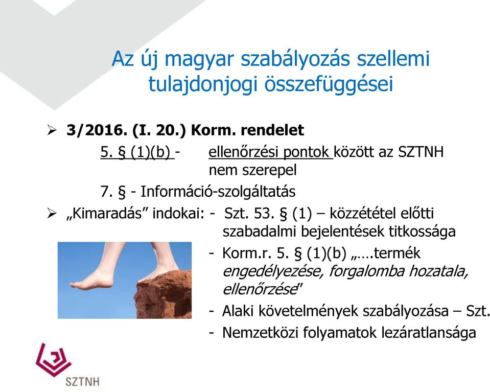 - Információ-szolgáltatás Kimaradás indokai: - Szt. 53.