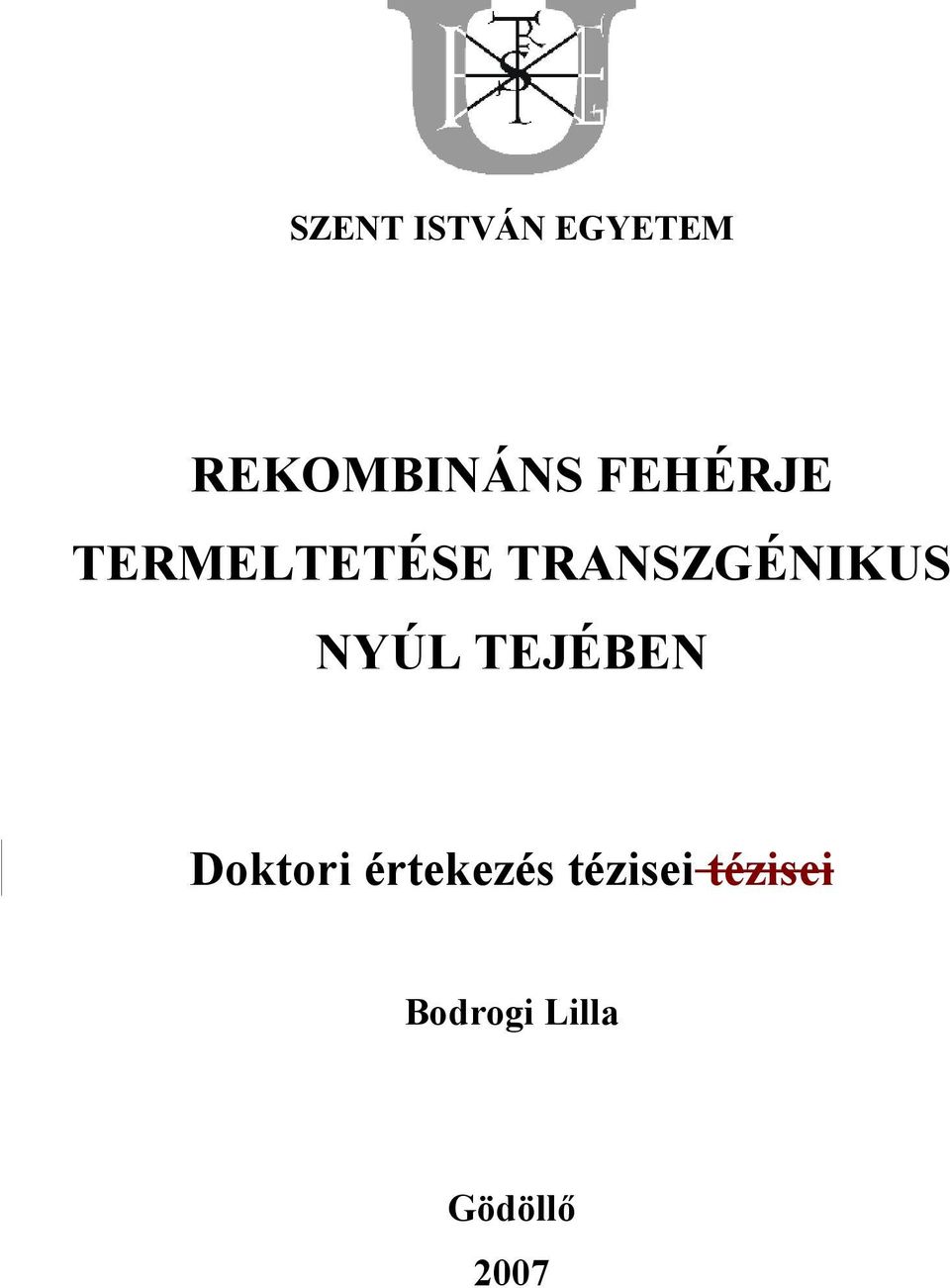 NYÚL TEJÉBEN Doktori értekezés