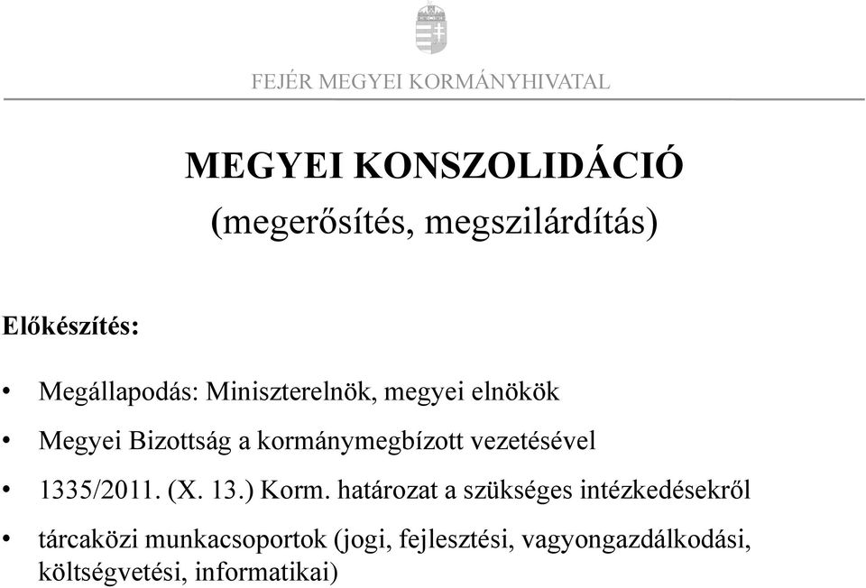 1335/2011. (X. 13.) Korm.