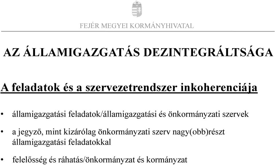 önkormányzati szervek a jegyző, mint kizárólag önkormányzati szerv