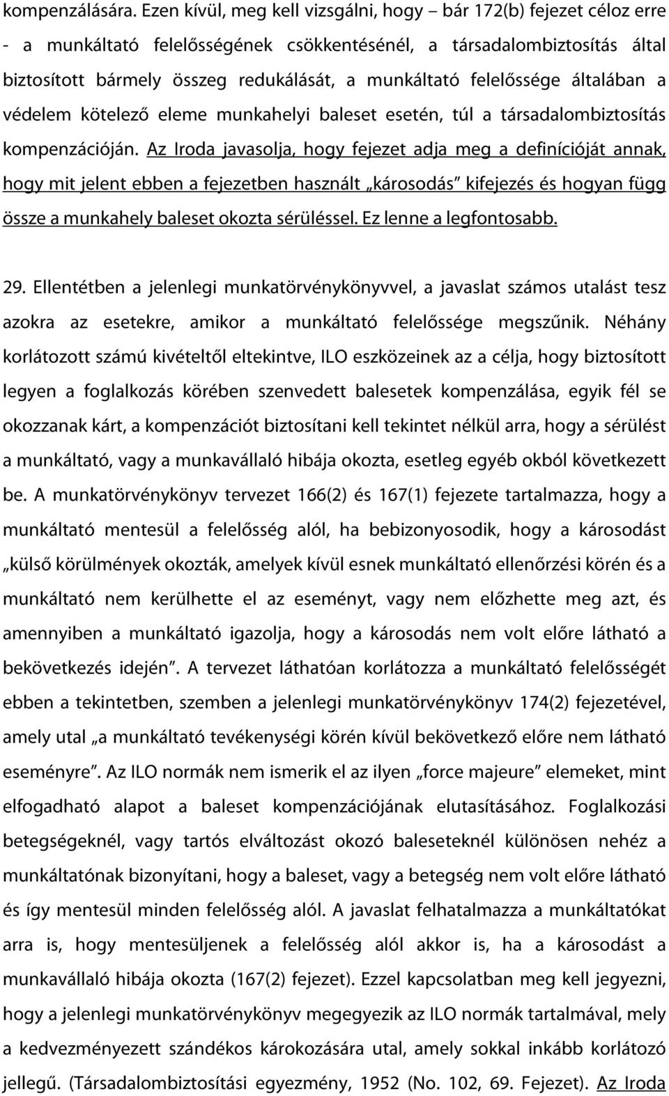 felelőssége általában a védelem kötelező eleme munkahelyi baleset esetén, túl a társadalombiztosítás kompenzációján.