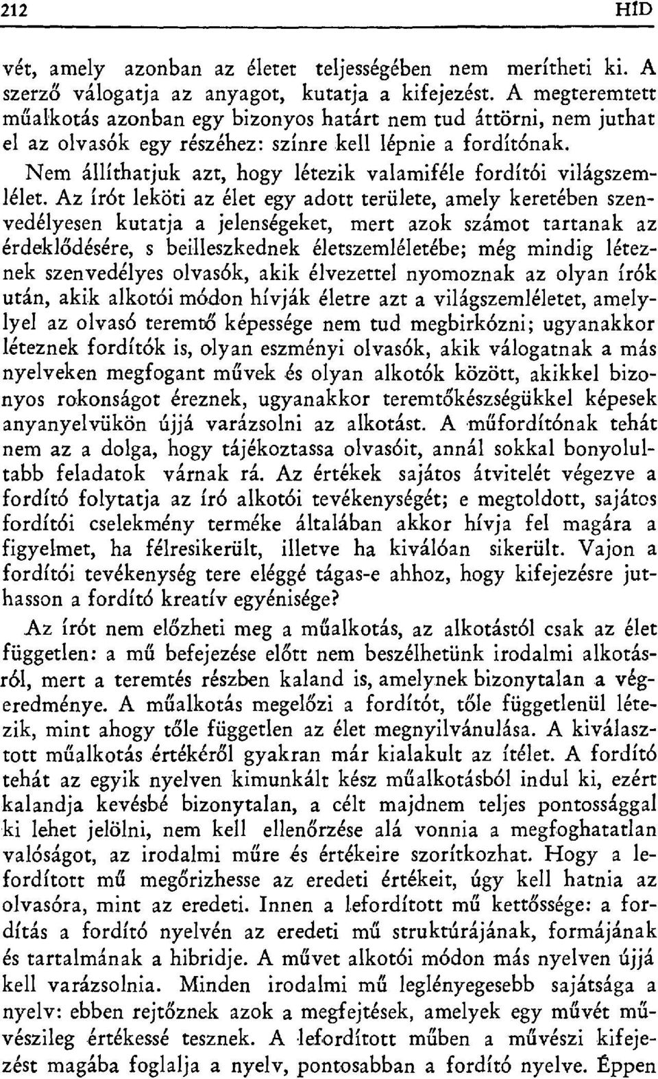 Nem állíthatjuk azt, hogy létezik valamiféle fordit бi világszemlélet.