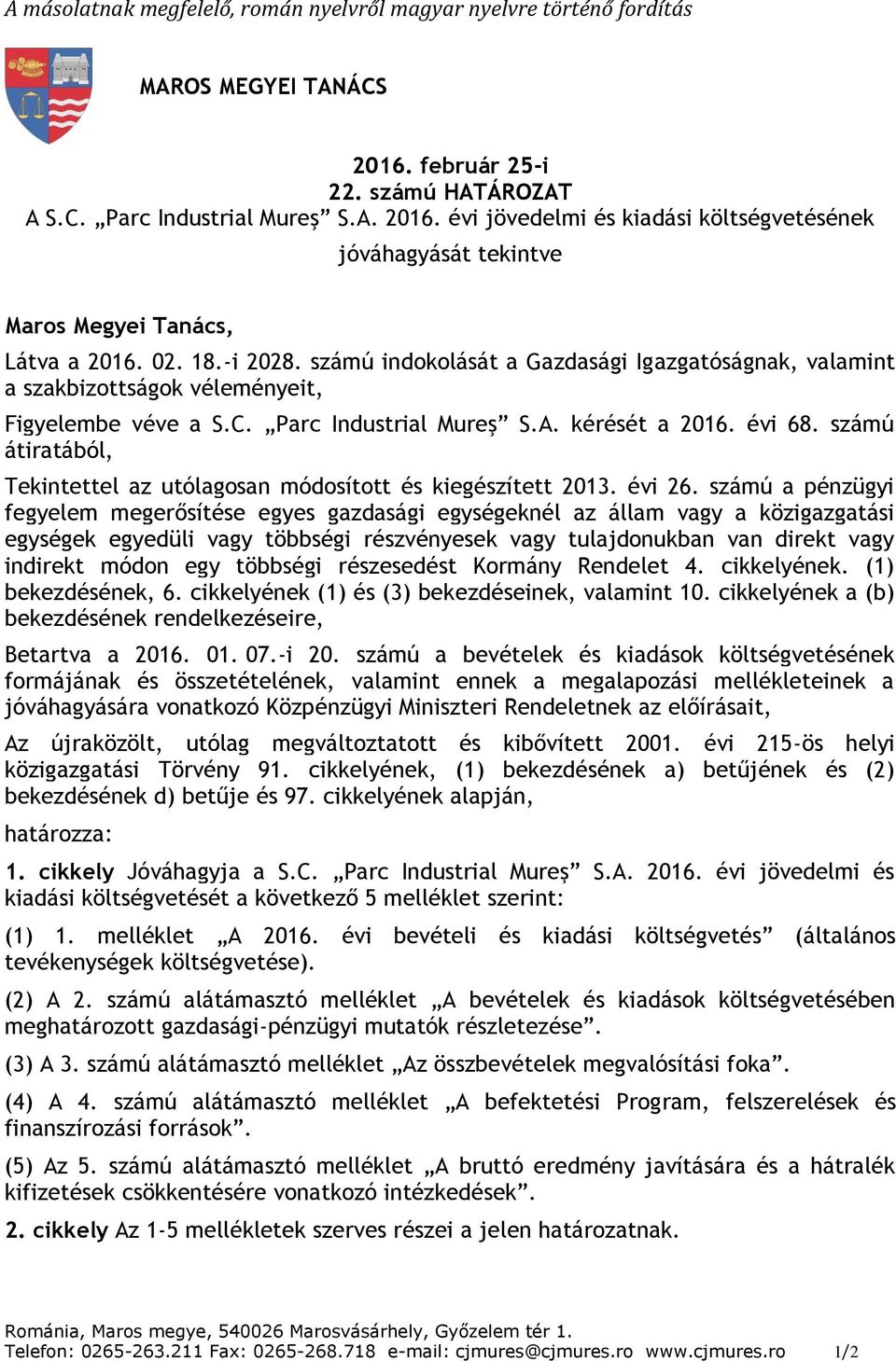 számú átiratából, Tekintettel az utólagosan módosított és kiegészített 2013. évi 26.