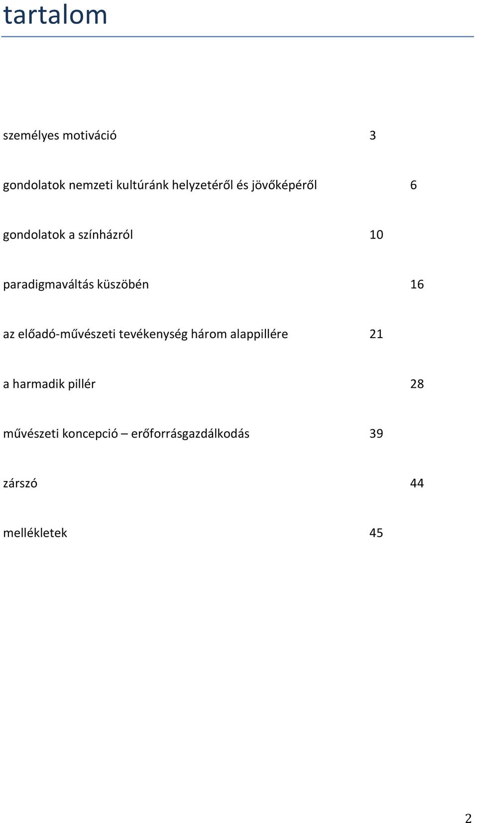 az előadó- művészeti tevékenység három alappillére 21 a harmadik pillér