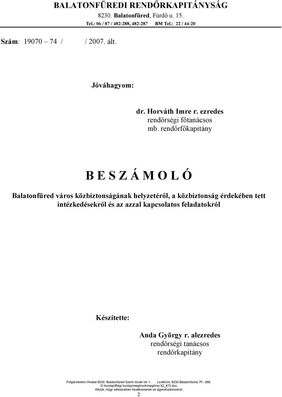 rendőrfőkapitány B E S Z Á M O L Ó Balatonfüred város közbiztonságának helyzetéről, a közbiztonság érdekében tett