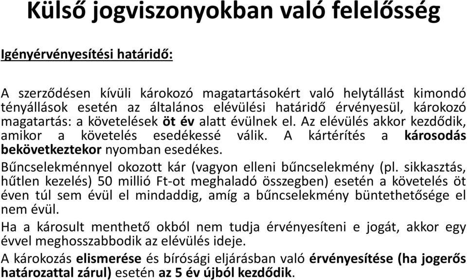 Bűncselekménnyel okozott kár (vagyon elleni bűncselekmény (pl.