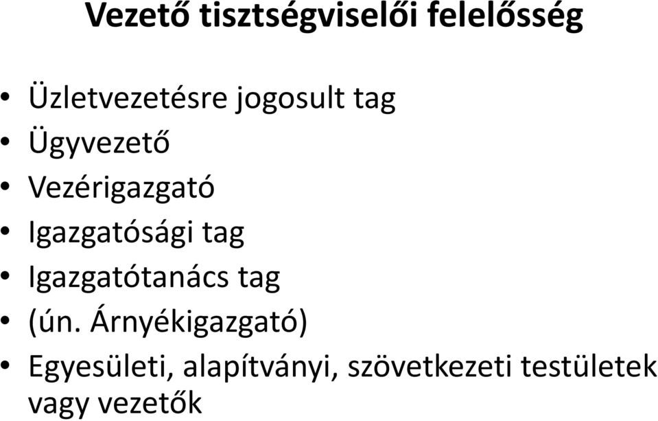 tag Igazgatótanács tag (ún.