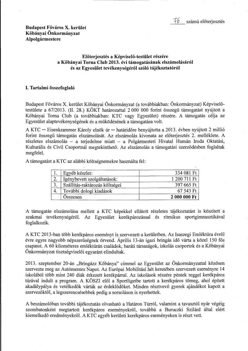 kerüet Kőbányai Önkormányzat (a továbbiakban: Önkormányzat) Képviseőtestüete a 67/2013. (II. 28.