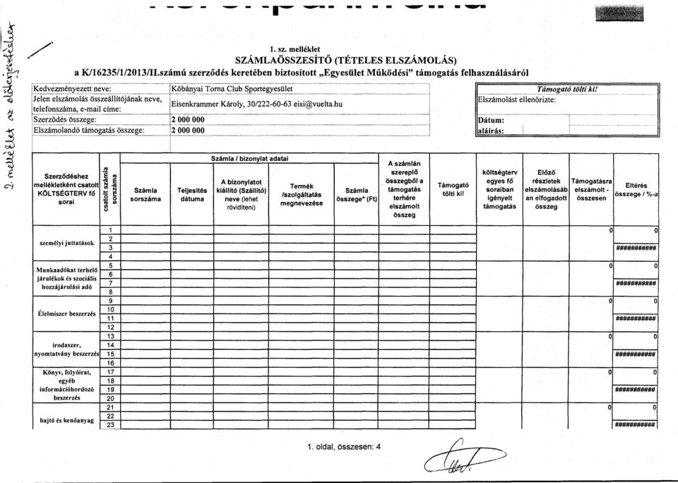_ nev~~-~~~-- ~~bányai Tom~ C~b Sportegyesüet -~~- ---~-----------~-~--------~----1 een eszámoás összeáítójának neve, E' nkr Ká '@ 1 h.. tse ammer ro 1 y, 301222-60-63 etsi vue ta. u!